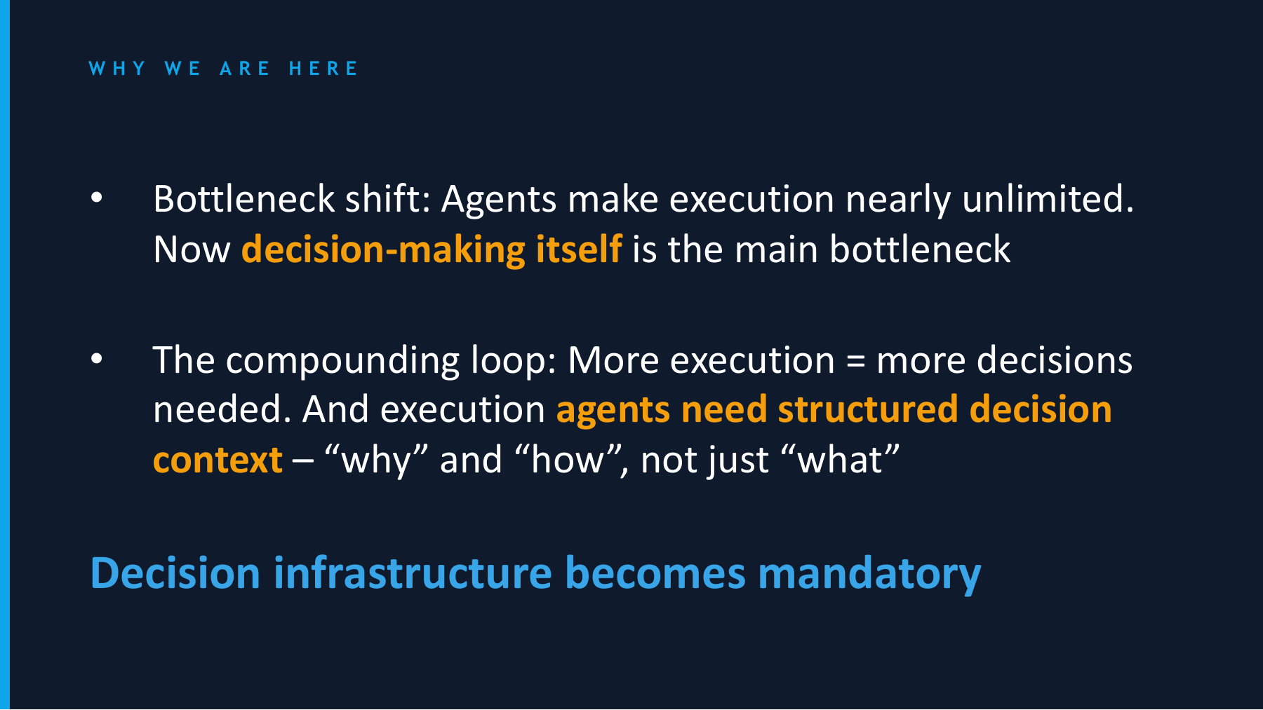 Why we are here: decision-making is the new bottleneck
